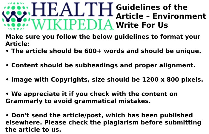 Guidelines of the Article – Environment Write For Us