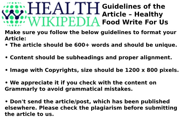 Guidelines of the Article – Healthy Food Write For Us