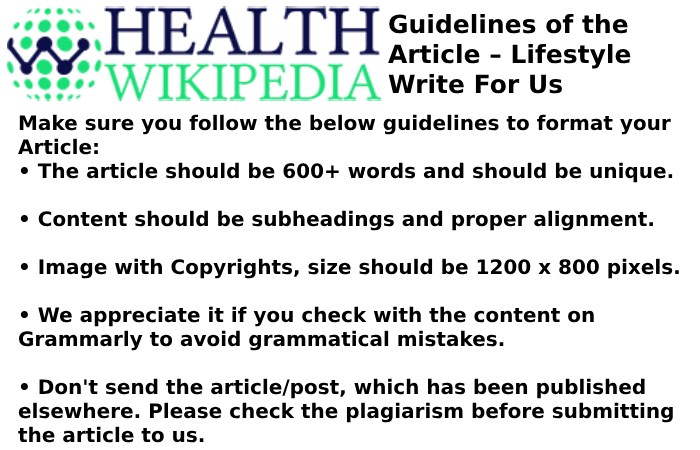 Guidelines of the Article – Lifestyle Write For Us