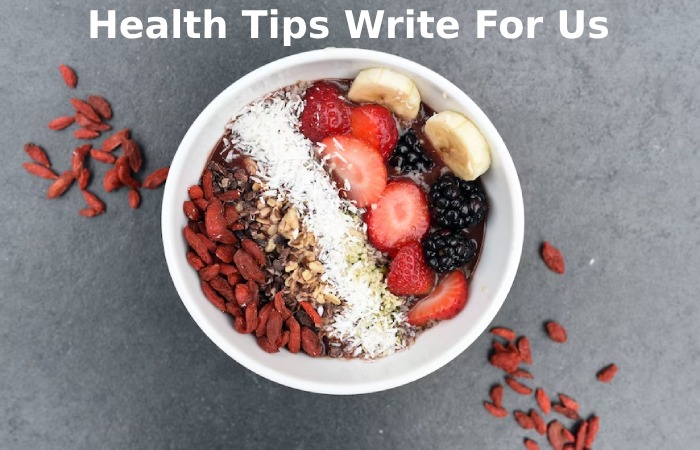 Health Tips Write For Us