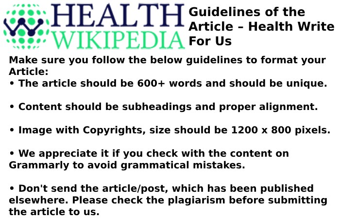 Guidelines of the Article – Health Write For Us