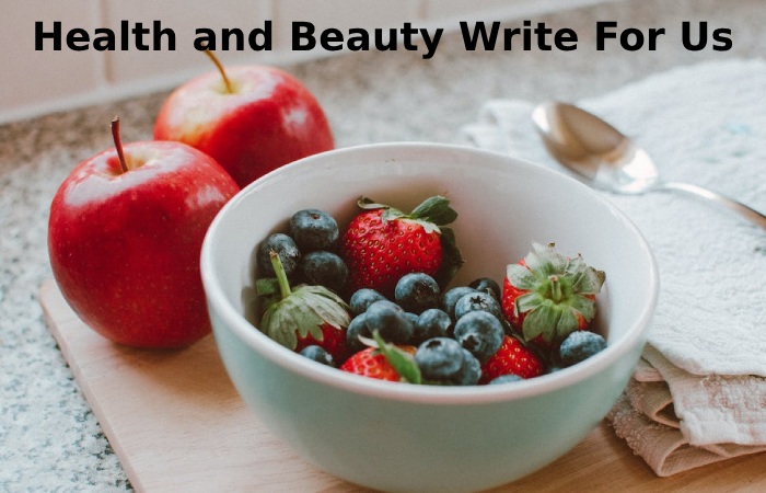 Health and Beauty Write For Us