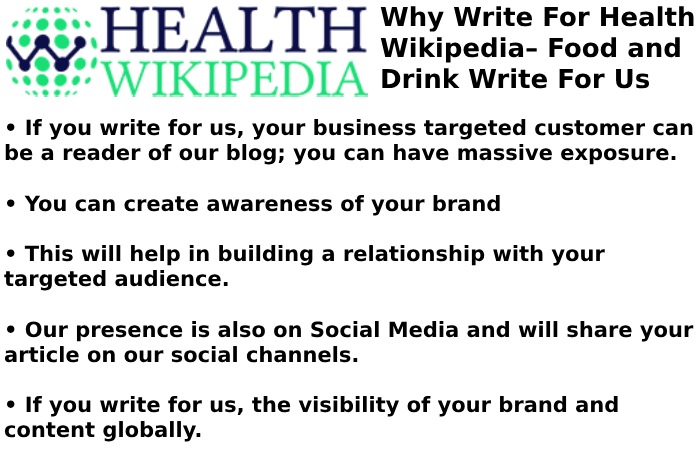 Why Write for Health Wikipedia – Food and Drink Write For Us