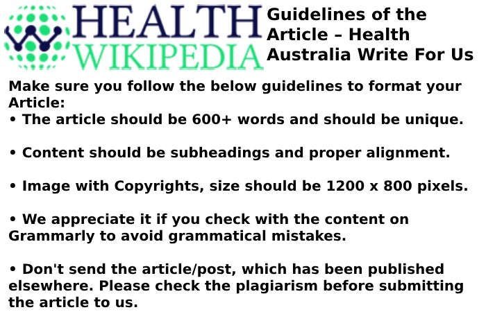 Guidelines of the Article – Health Australia Write For Us