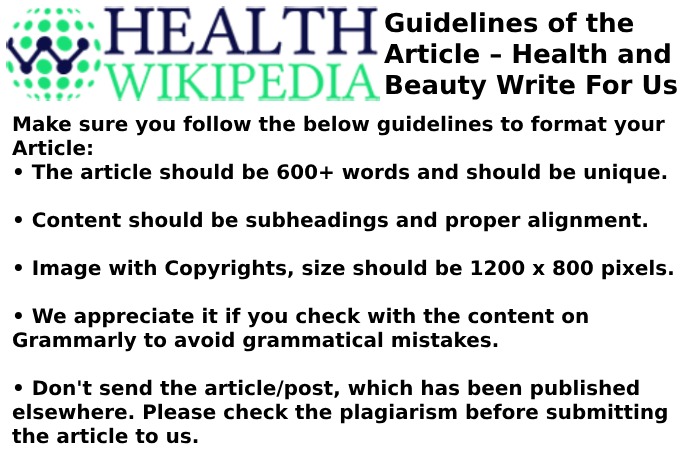 Guidelines of the Article – Health and Beauty Write For Us